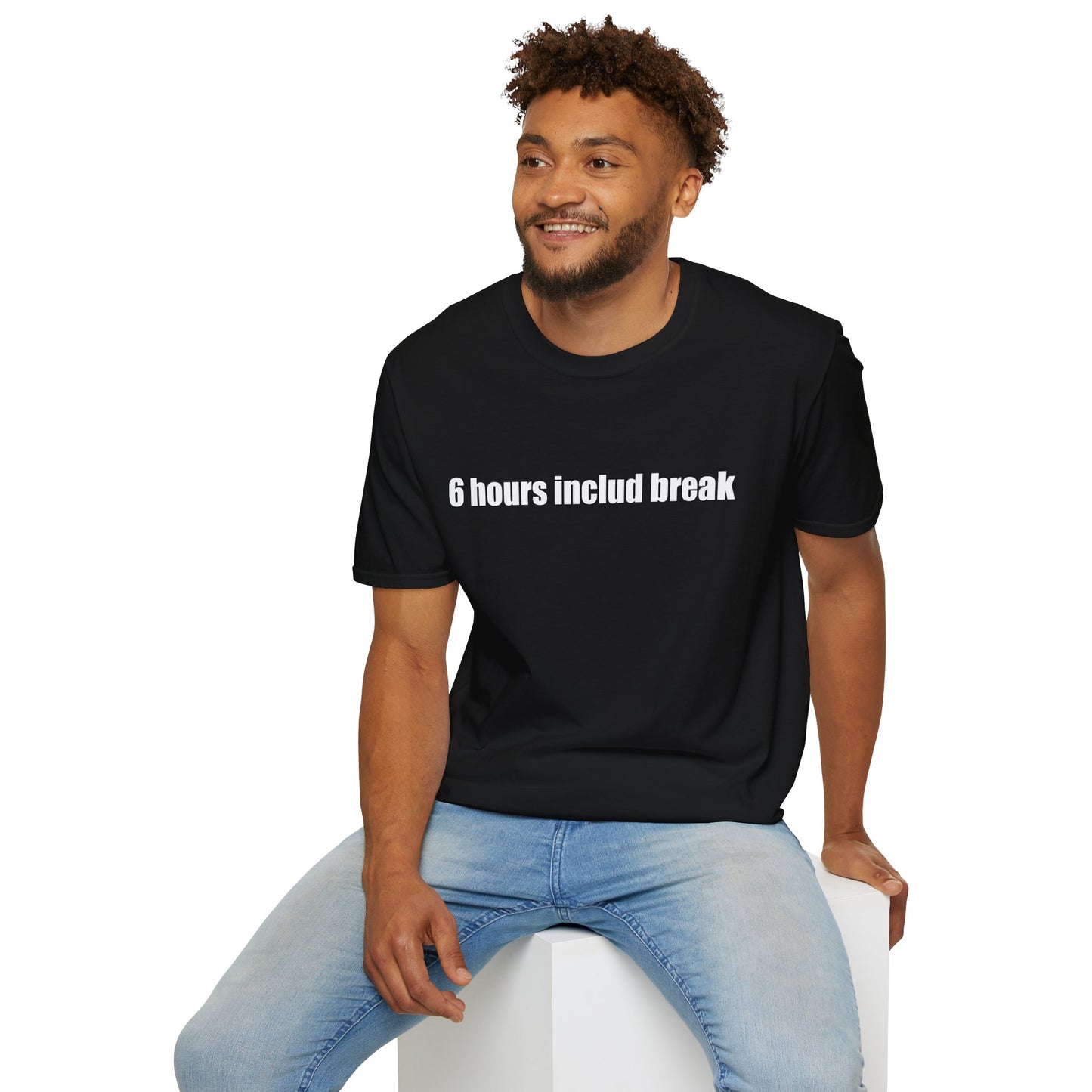 6 hours includ break - Unisex Softstyle T-Shirt